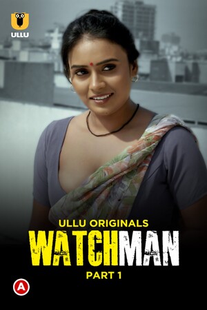 Watchman (Season 1) (2023) ULLU Originals full movie download